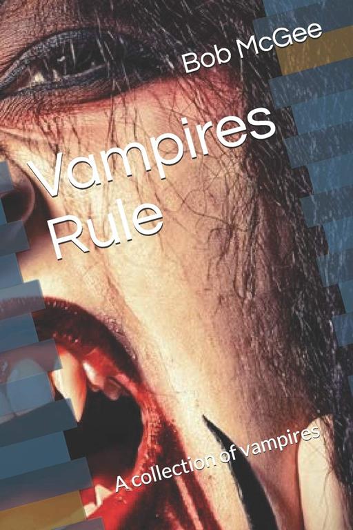 Vampires Rule: A collection of vampires