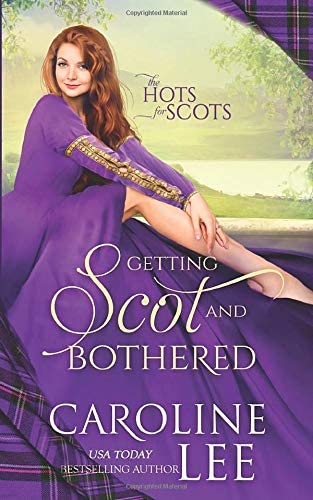 Getting Scot and Bothered: a ridiculous secret-baby medieval romance (The Hots for Scots)