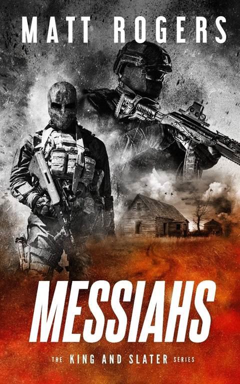 Messiahs: A King &amp; Slater Thriller (The King &amp; Slater Series)