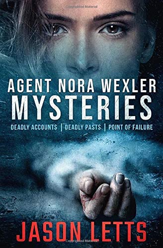 Agent Nora Wexler Mysteries (Deadly Accounts, Deadly Pasts, Point of Failure) (Nora Wexler Mystery Universe)