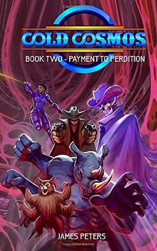 Cold Cosmos: Book Two - Payment to Perdition