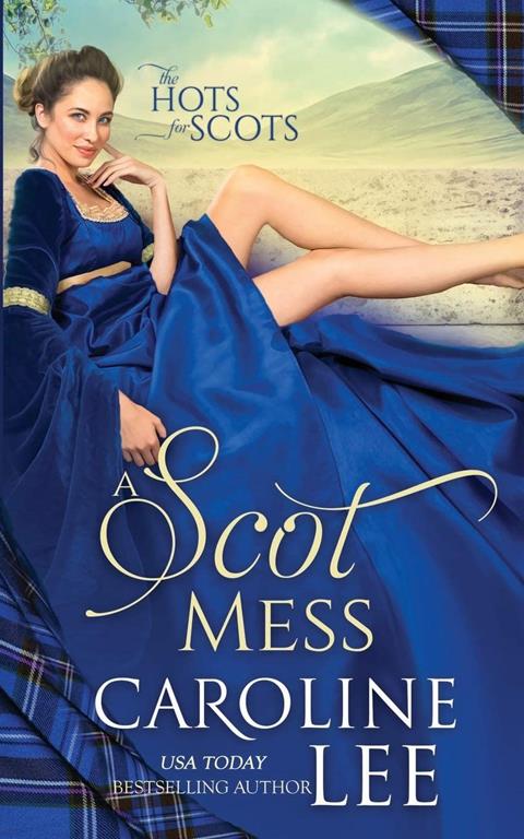 A Scot Mess: a comedy of errors (The Hots for Scots)