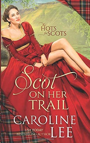 Scot on Her Trail: a hilarious enemies-to-lovers medieval romance (The Hots for Scots)