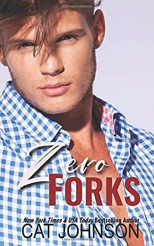 Zero Forks: An Opposites Attract Romance (Smalltown Secrets)