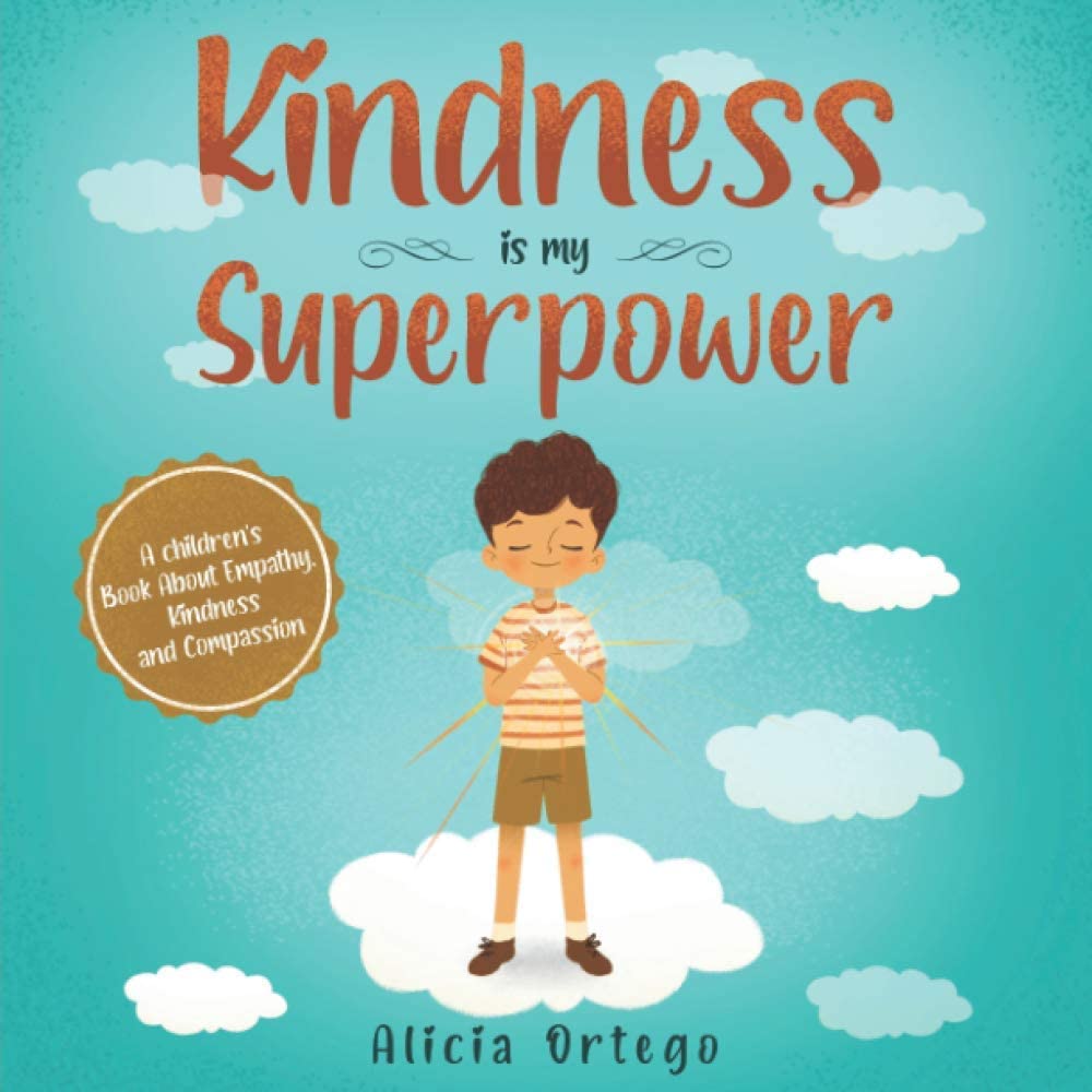 Kindness is my Superpower: A children's Book About Empathy, Kindness and Compassion