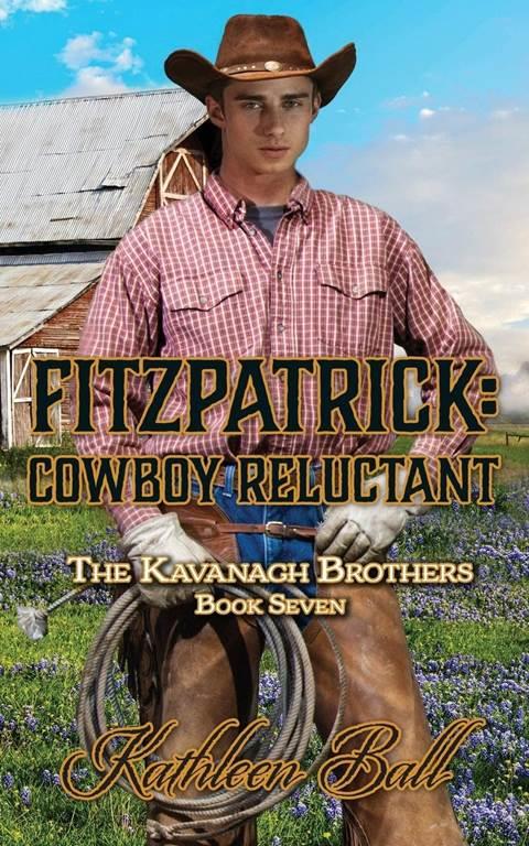 Fitzpatrick: Cowboy Reluctant: Christian Historical Western (The Kavanagh Brothers)