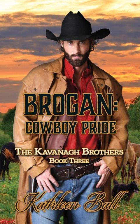 Brogan: Cowboy Pride: Christian Historical Romance (The Kavanagh Brothers)