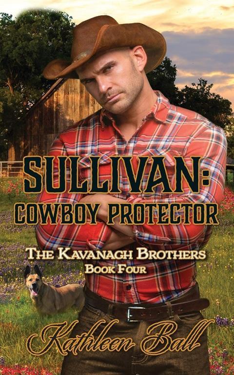 Sullivan: Cowboy Protector: Christian Historical Romance (The Kavanagh Brothers)