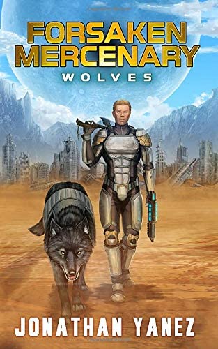 Wolves: A Near Future Thriller (Forsaken Mercenary)