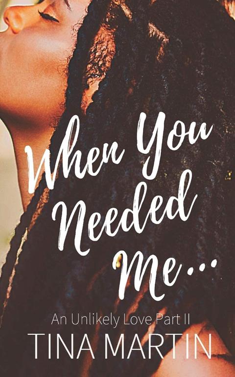 When You Needed Me (An Unlikely Love)