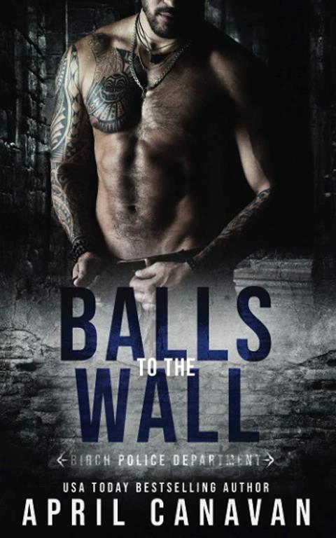 Balls to the Wall (Birch Police Department)