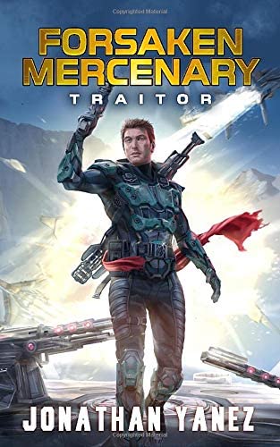 Traitor: A Near Future Thriller (Forsaken Mercenary)