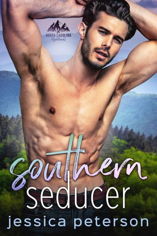 Southern Seducer: A Best Friends to Lovers Romance (North Carolina Highlands Series)