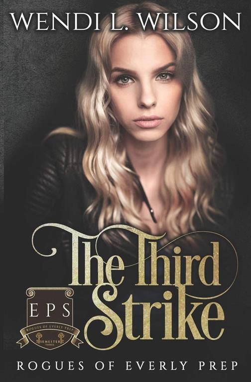 The Third Strike: Rogues of Everly Prep Book Three