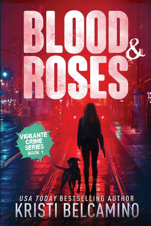 Blood &amp; Roses (Vigilante Crime Series)