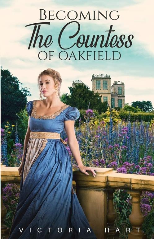 Becoming the Countess of Oakfield: A Clean Regency Romance Story