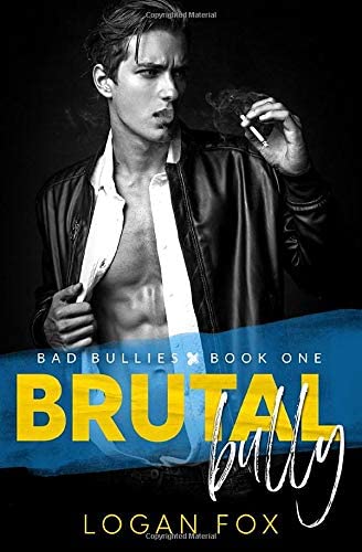 Brutal Bully (Bad Bullies Book One): A Dark High School Bully Romance