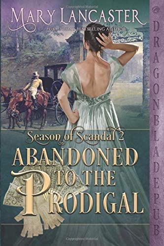 Abandoned to the Prodigal (Season of Scandal)