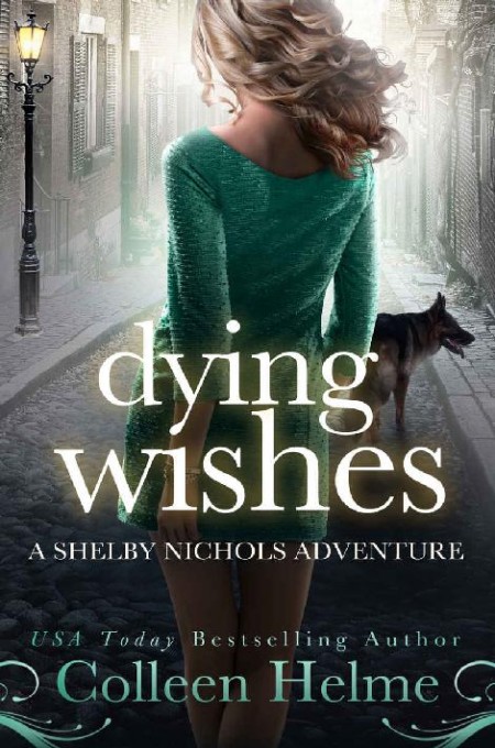 Dying Wishes: A Paranormal Women's Fiction Novel (Shelby Nichols Adventure)