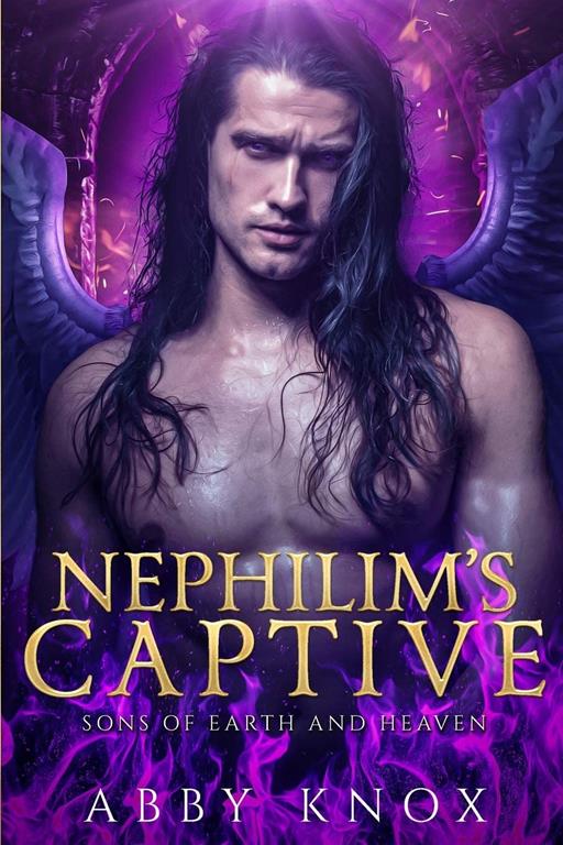 Nephilim&rsquo;s Captive: A Divine Giants Romance (Sons of Earth and Heaven)