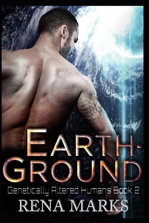 Earth-Ground: A Xeno Sapiens Novel (Genetically Altered Humans)