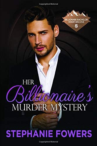 Her Billionaire's Murder Mystery (Billionaire Bachelor Mountain Cove Book)