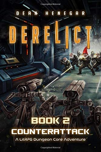 Derelict: Book 2, Counterattack (A LitRPG Dungeon Core Adventure)