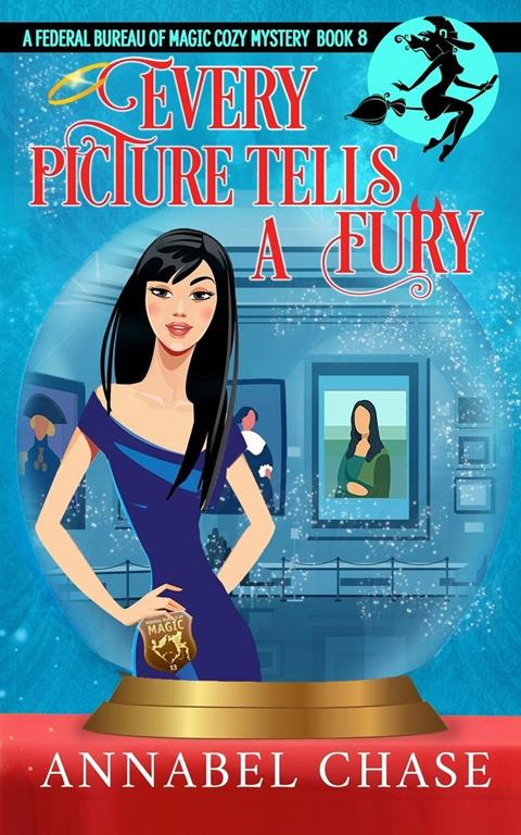 Every Picture Tells A Fury (Federal Bureau of Magic Cozy Mystery)