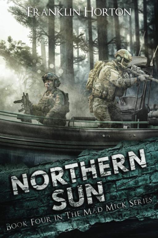 Northern Sun: Book Four in The Mad Mick Series