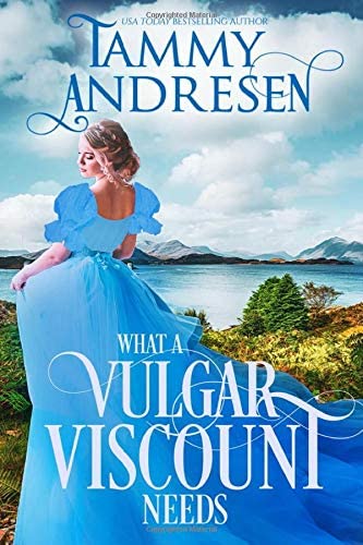 What a Vulgar Viscount Needs: Regency Romance (A Rake's Ruin)