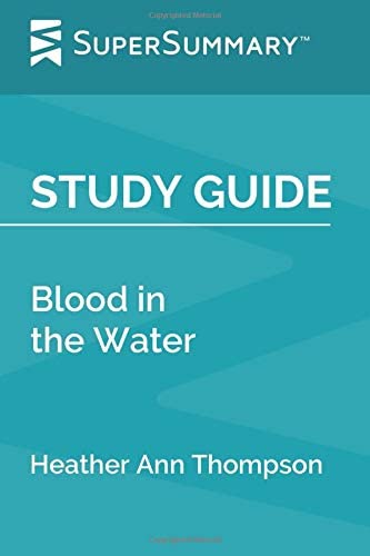 Study Guide: Blood in the Water by Heather Ann Thompson (SuperSummary)