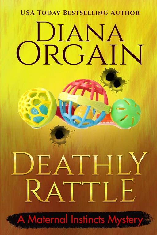 A Deathly Rattle (A Humorous Cozy Mystery) (A Maternal Instincts Mystery)