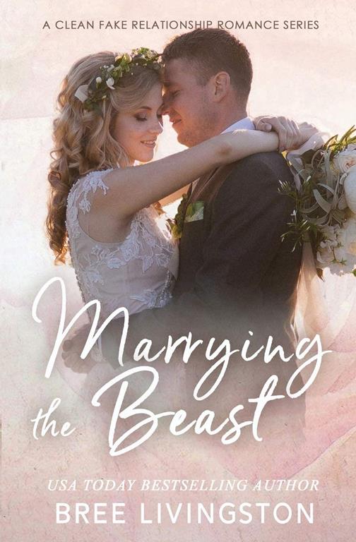 Marrying the Beast: A Fake Marriage Stand Alone Romance Book Five (A Fake Marriage Romance)