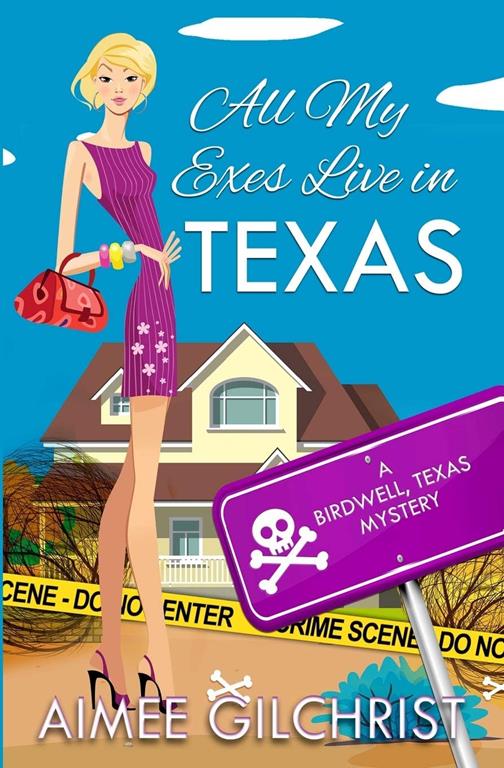 All My Exes Live in Texas (Birdwell, Texas Mysteries)