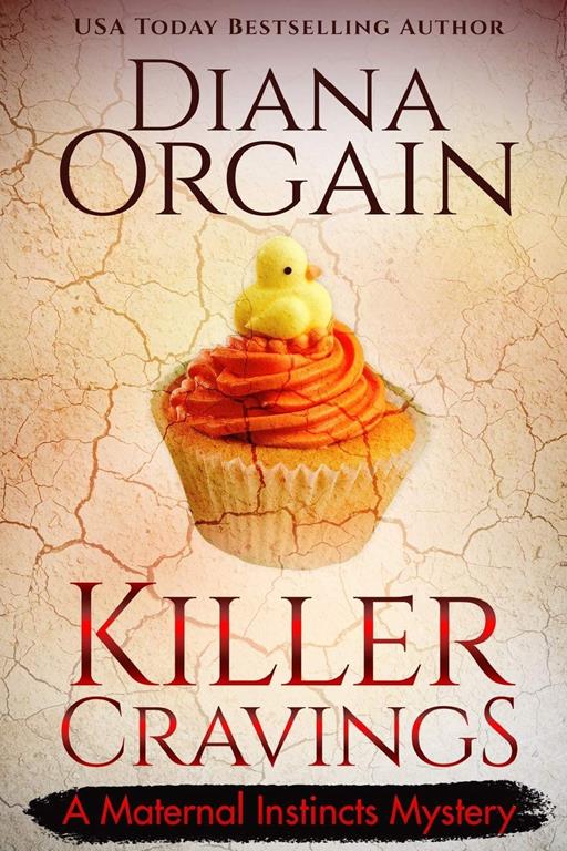 Killer Cravings (A Humorous Cozy Mystery) (A Maternal Instincts Mystery)