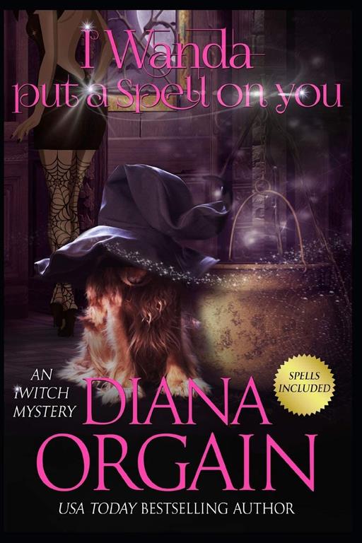 I Wanda Put a Spell on You (An iWitch Mystery)