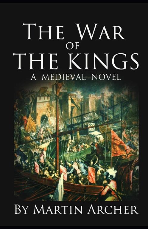 The War of The Kings: A Company of Archers Novel (The Company of Archers)