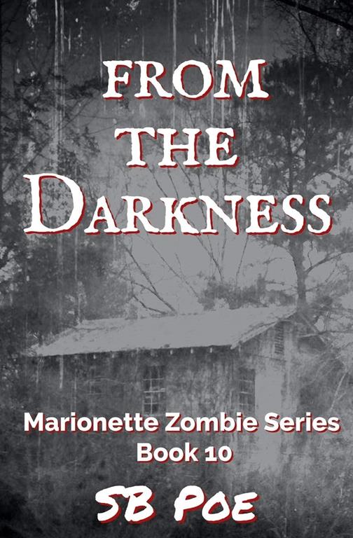 From the Darkness: Marionette Zombie Series Book 10