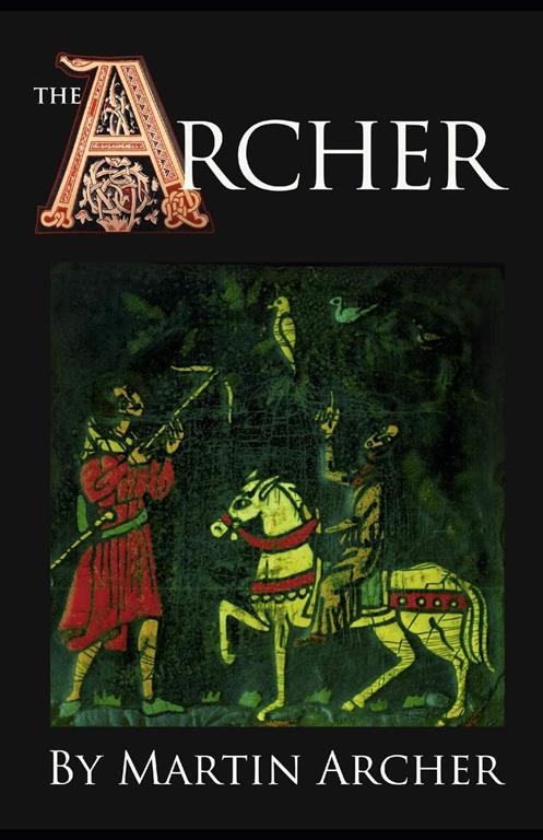 The Archers: A great saga of medieval England (The Company of Archers)