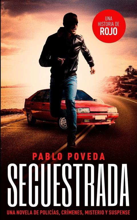 Secuestrada: una historia de Rojo: Una novela de polic&iacute;as, cr&iacute;menes, misterio y suspense (Detectives Novela Negra) (Spanish Edition)