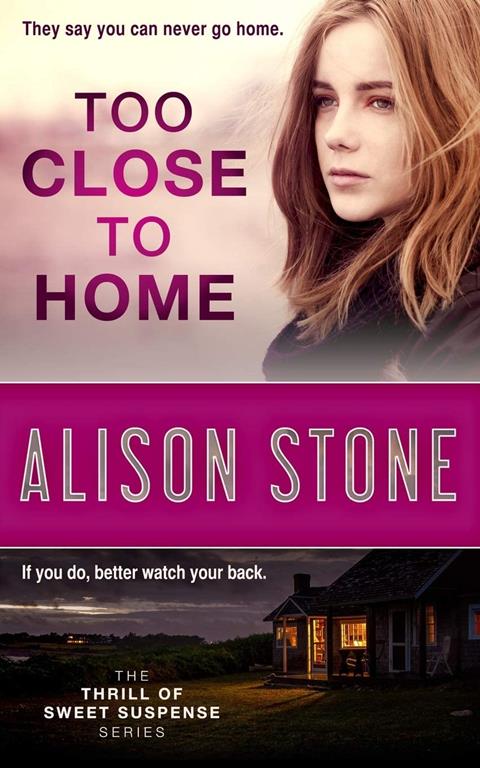 Too Close to Home: A Stand-alone Clean Romantic Suspense Novel (The Thrill of Sweet Suspense Series)