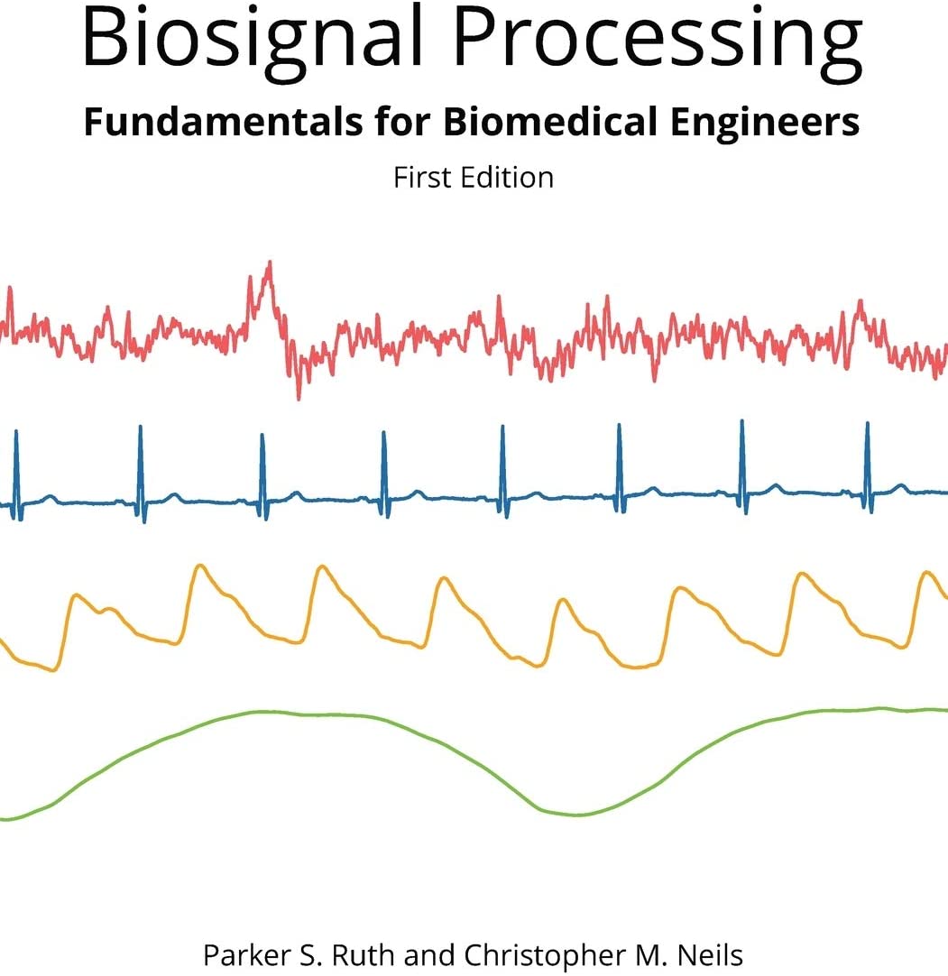 Biosignal Processing: Foundations for Biomedical Engineers