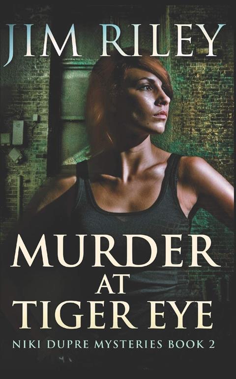 Murder At Tiger Eye: Trade Edition (Niki Dupre Mysteries)