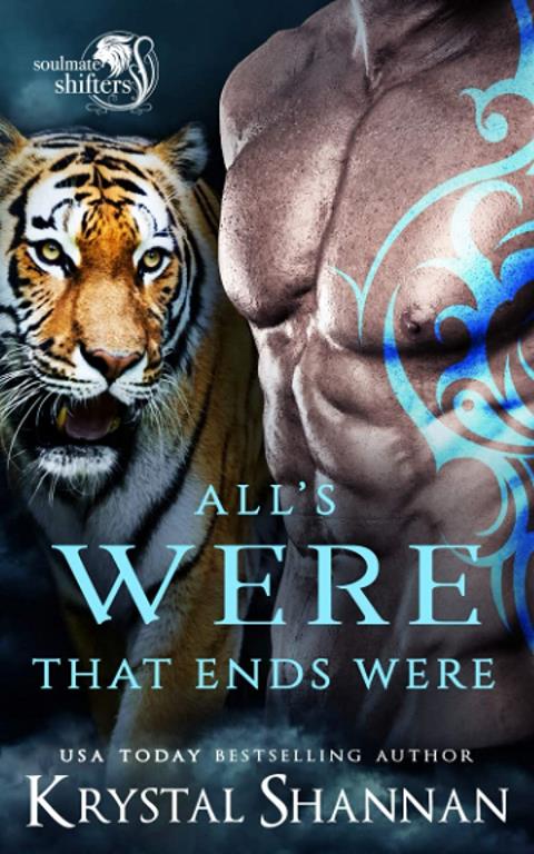 All's Were That Ends Were: Soulmate Shifter World (Soulmate Shifters in Mystery, Alaska)