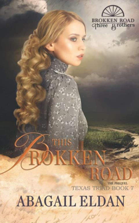 This Brokken Road: Three Brothers (Texas Triad)