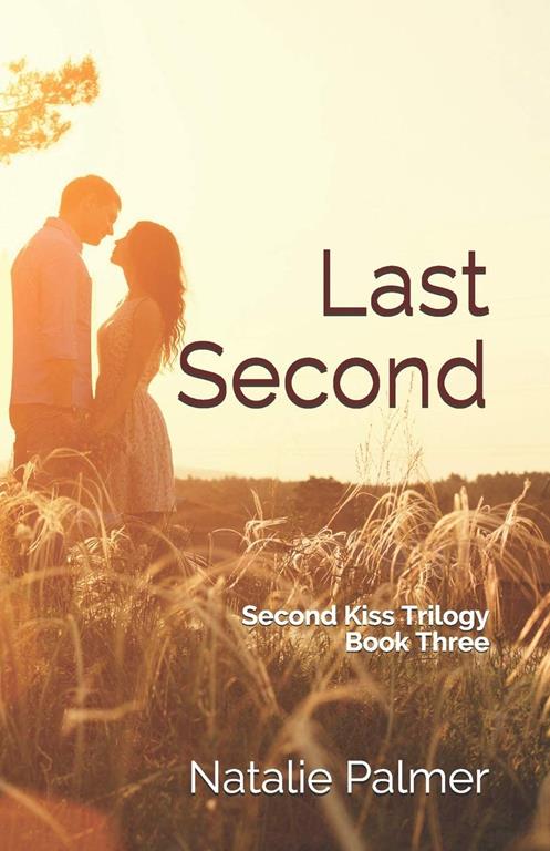 Last Second: Second Kiss Trilogy Book Three