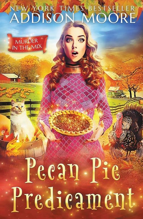 Pecan Pie Predicament: Cozy Mystery (MURDER IN THE MIX)