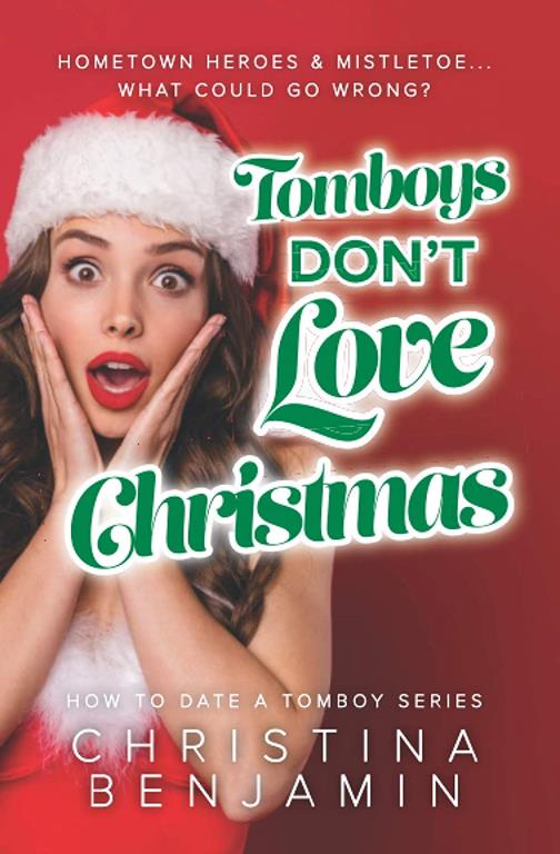 Tomboys Don't Love Christmas (How To Date A Tomboy)