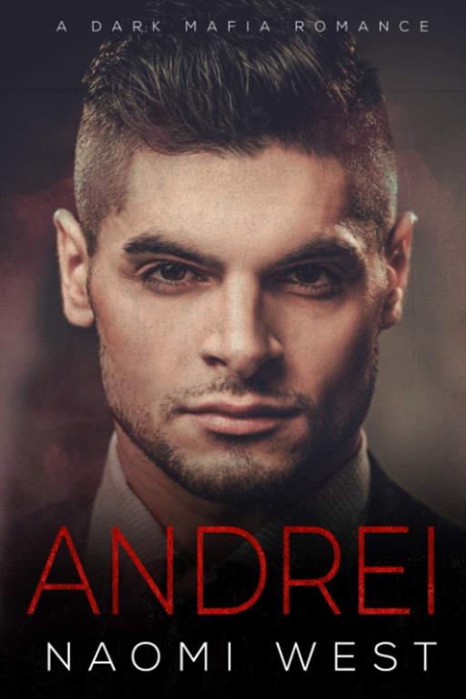 Andrei: A Dark Mafia Romance (Dark Mafia Kingpins)