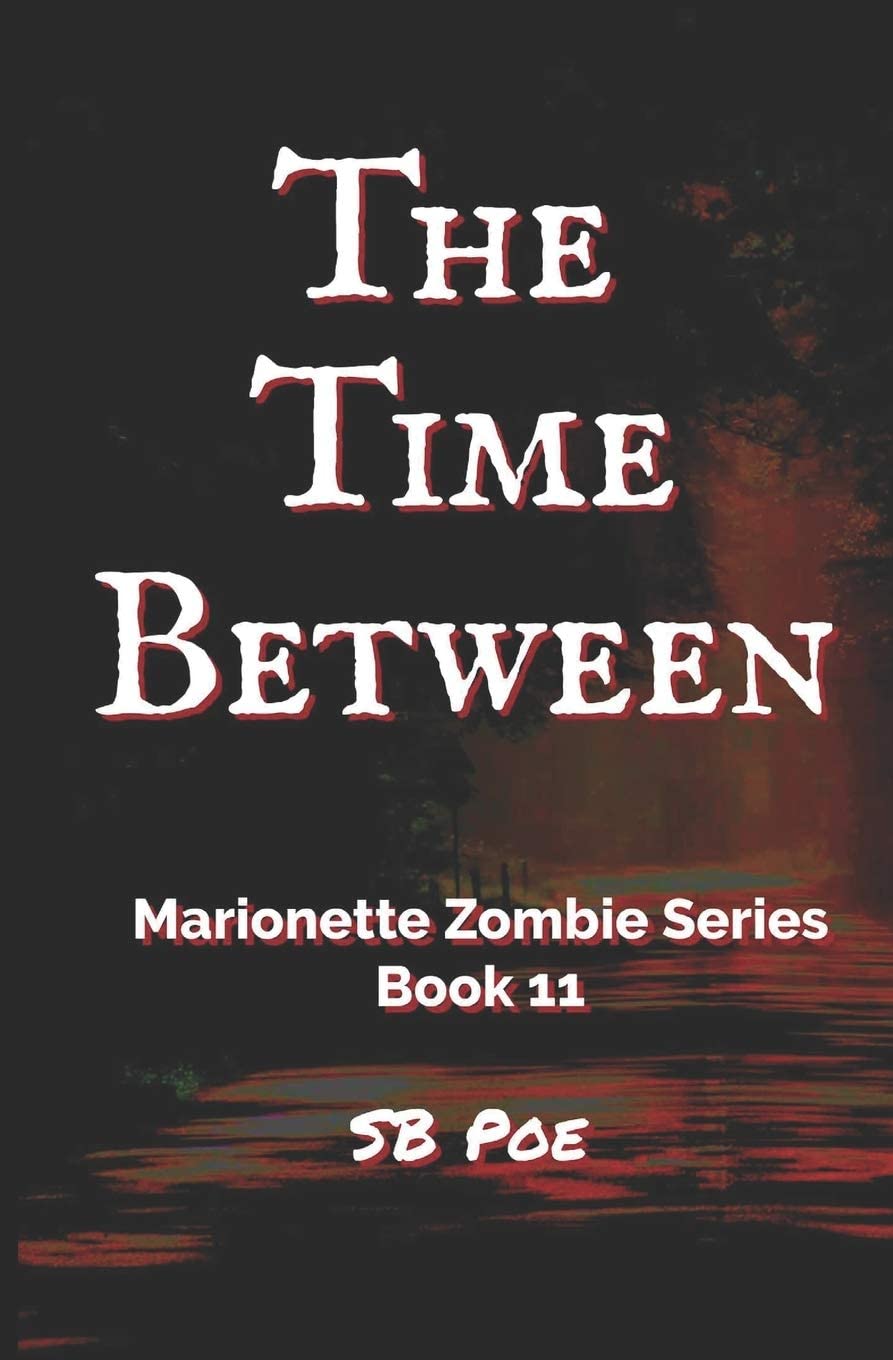 The Time Between: Marionette Zombie Series Book 11